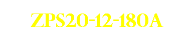 ZPS20-12-180A