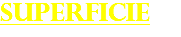 SUPERFICIE