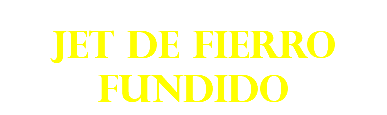 JET DE FIERRO FUNDIDO