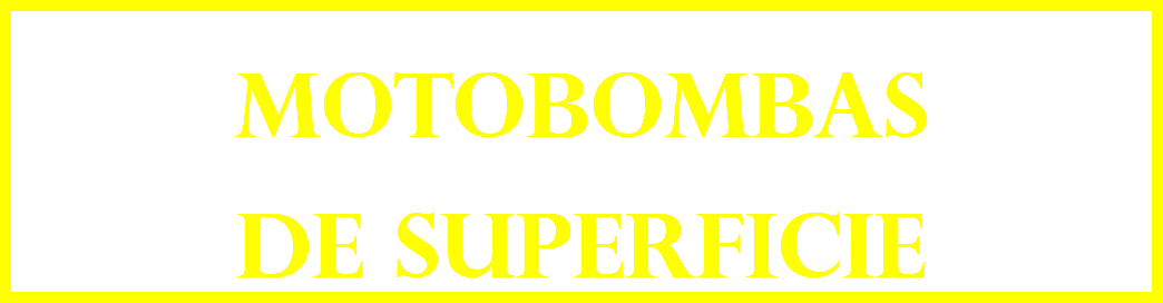 MOTOBOMBAS DE SUPERFICIE